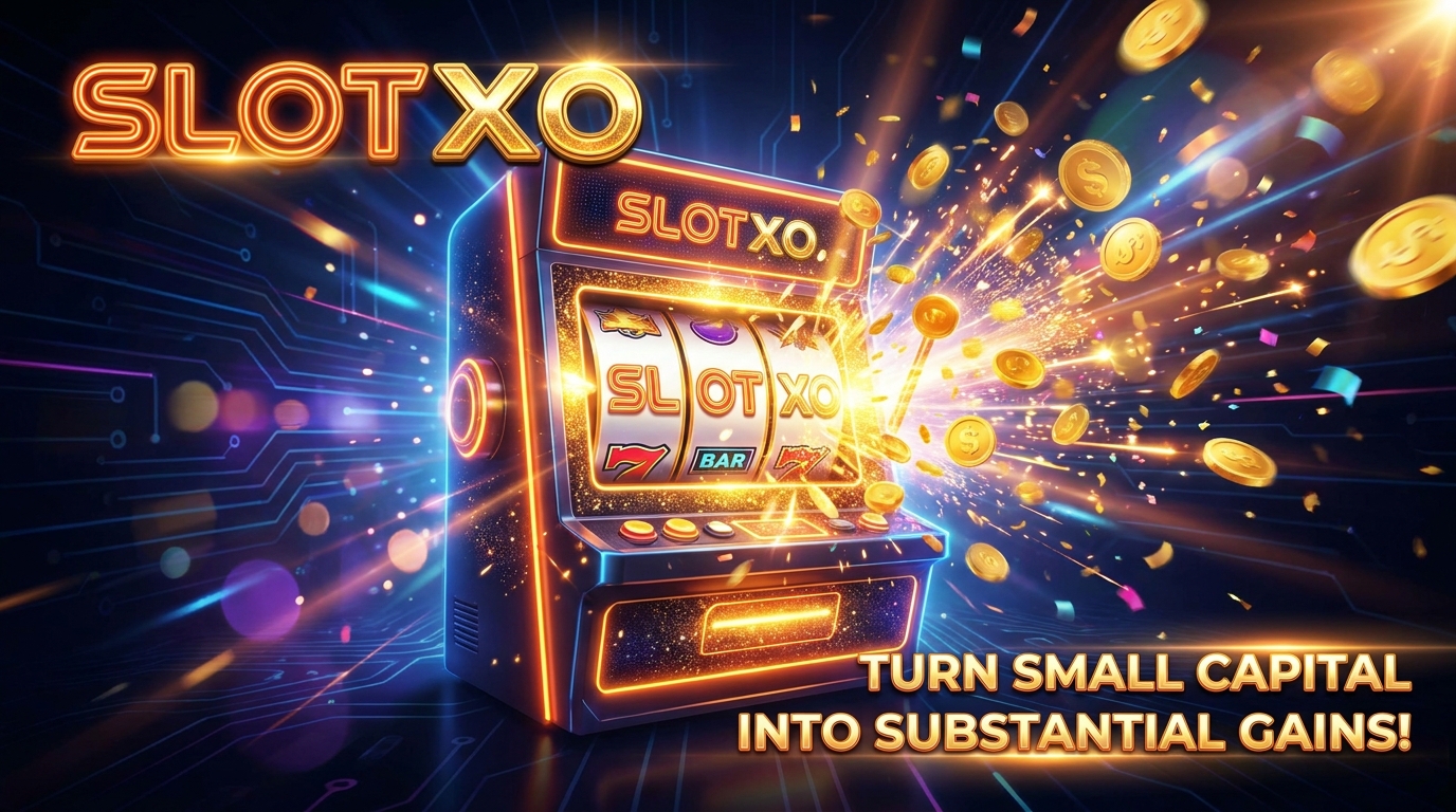 เทคนิคปั่น SLOTXO ทุนน้อย ได้เงินไว - SLOTXOGAME
